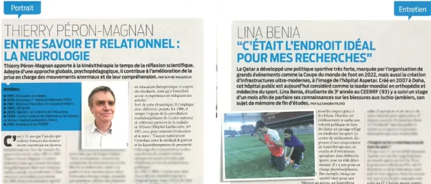 Dans le dernier Kinéactu, le CEERRF est mis à l’honneur avec un article sur l’un de ses formateurs et un article sur l’une de nos étudiantes. Thierry Péron-Magnan formateur en neurologie est spécialiste des mouvements anormaux. Son parcours riche et sa vision différente sur la rééducation est un atout important dans la formation de nos étudiants. Il nous apporte toute son expertise, ses connaissances et son expérience pour former au mieux nos étudiants. Lina dont, nous avions déjà partagé l’expérience qatarie lors d’une actualité précédente, revient sur les rencontres et les savoirs qu’elle a pu mobiliser lors d’un stage à l’international. Ces Stages à l’étranger permettent de découvrir une autre culture de soin, d’autres habitudes et de développer autant les compétences techniques que les compétences humaines. De plus, ils permettent de mettre en pratique la langue anglaise, un des éléments positifs de la réingénierie des études. Nous vous invitons à découvrir les articles sur Kinéactu.com